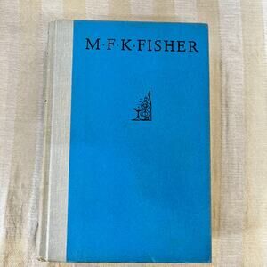 M.F.K. Fisher The Art of Eating Collected Gastronomical Works 1st 1954 No DJ HC